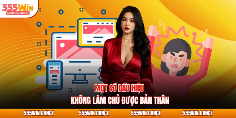 Một số dấu hiệu không làm chủ được bản thân