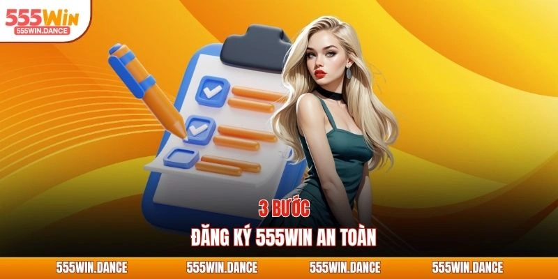 3 bước đăng ký 555WIN an toàn