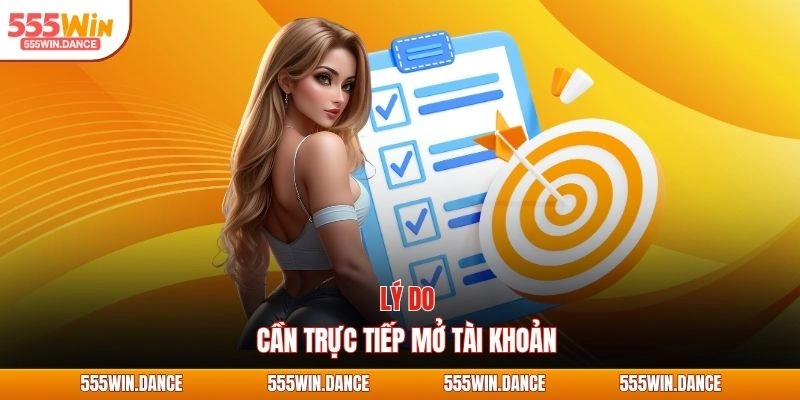Lý do cần trực tiếp mở tài khoản