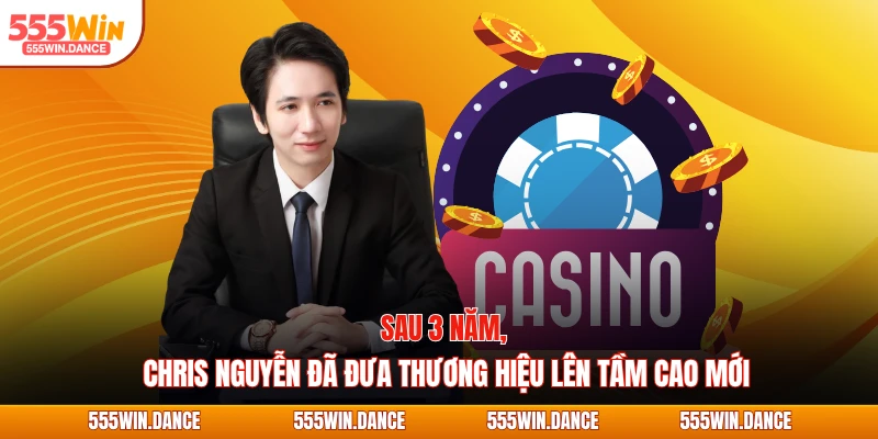 Sau 3 năm, Chris Nguyễn đã đưa thương hiệu lên tầm cao mới